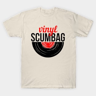 Vinyl Scumbag T-Shirt